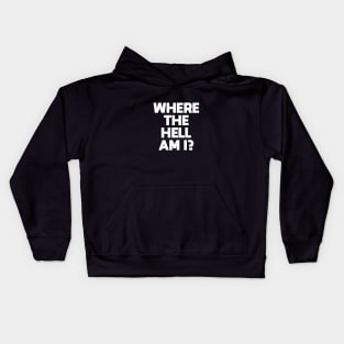 Where the Hell Am I Kids Hoodie